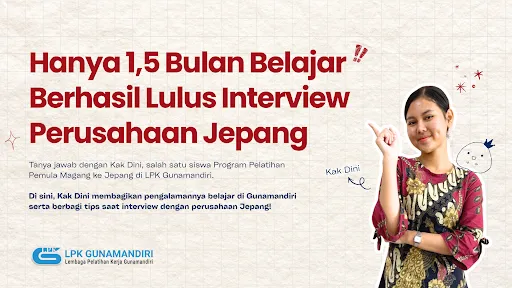 Belajar Kurang dari 2 Bulan, Kak Dini Berhasil Lulus Interview Perusahan Jepang! Ini Profil Kak Dini, Salah Satu Peserta Magang LPK Gunamandiri 